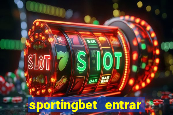 sportingbet entrar na minha conta